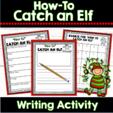 Christmas Writing Unit: How to Catch an Elf