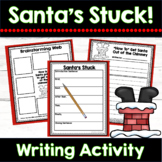 Christmas Writing Unit | Santa's Stuck