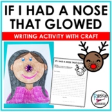 Christmas Writing and Craft- If I Had a Nose That Glowed
