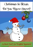 Christmas in Texas, Do You Know Snow?  A Short Story for E