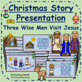 Christmas story presentation : Three Wise Men visit Jesus 