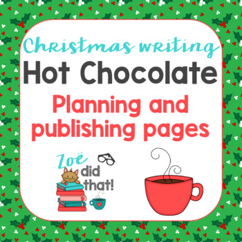 Preview of Christmas writing Hot Chocolate themed