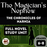Chronicles of Narnia Novel Study: The Magician's Nephew