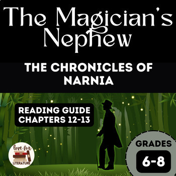 Preview of Chronicles of Narnia: The Magician's Nephew Reading Guide Chapters 12-13