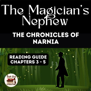 Preview of Chronicles of Narnia: The Magician's Nephew Reading Guide Chapters 3-5