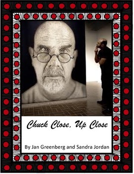 Preview of Chuck Close, Up Close by Jan Greenberg and Sandra Jordan Imagine It - grade 6