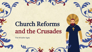 Preview of Church Reforms and the Crusades- The Middle Ages