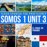 SOMOS 1 Unit 3 Novice Spanish Curriculum El canal de Panamá