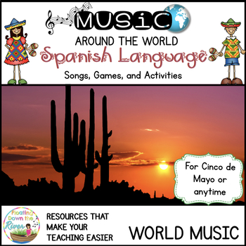Spanish Language Songs, History, and Games for Cinco de Mayo or Anytime