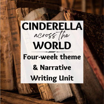 Preview of Cinderella Across the World Theme & Narrative Writing Unit for Middle School