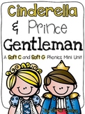 Cinderella & Prince Gentleman:  A Soft C & Soft G Unit
