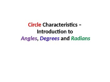Preview of Circle Characteristics - Introduction to Angles, Degrees and Radians