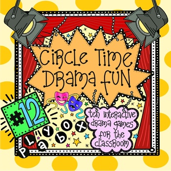 Preview of Circle Time Drama Fun! -10 Interactive Drama Games for Every Classroom!