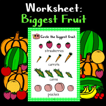 Preview of Circle the Biggest Fruit worksheet