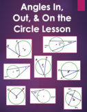 Circles: Angles IN, OUT, & ON Lesson