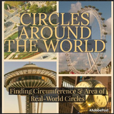Circles (Finding Area and Circumference) Around the World