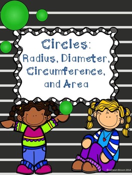 Preview of Circles:  Radius, Diameter, Circumference, and Area