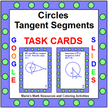Preview of CIRCLES - TANGENT SEGMENTS TASK CARDS:  "GOOGLE SLIDES", SMARTBOARD, POWERPOIN
