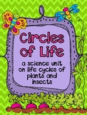 Circles of Life {a science unit on the life cycles of plan