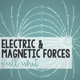 Electric & Magnetic Forces Unit