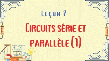Preview of Circuits série et parallèle (1): Leçon 7: BC curriculum