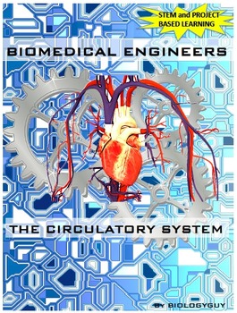 Preview of Circulatory System, Biomedical Engineers Project Based Learning +STEM