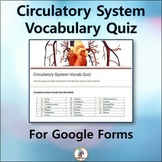 Circulatory System Vocabulary Quiz for Google Drive - Forms
