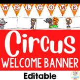 Circus Theme: Welcome Banner | Bulletin Board or Door Disp