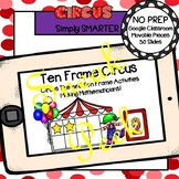 Circus Themed Ten Frame Activities For GOOGLE CLASSROOM Sn