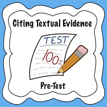 Preview of Citing Textual Evidence Pre-Assessment Common Core Aligned