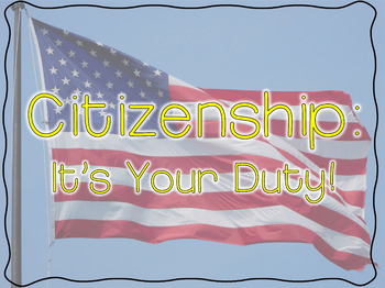 Preview of Constitution Day: Citizenship- Your Duties as a Responsible Citizen