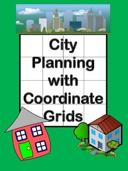 Preview of City Planning with Coordinate Grids, Grades 3-7