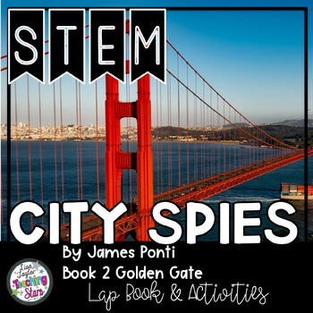 Preview of City Spies Golden Gate Book 2 STEM and Novel Connections