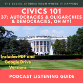 Civics 101: 37- Autocracies, Oligarchies, and Democracies, Oh My!