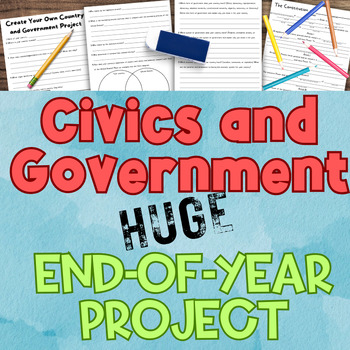 Preview of Civics End of Year Huge Create Your Own Government Project