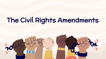 Preview of Civil Rights Amendments Interactive Slides