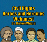 Civil Rights Heroes and Heroines Webquest