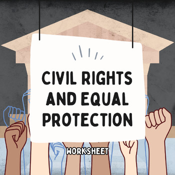 Preview of Civil Rights and Equal Protection - History and Context (Worksheet)