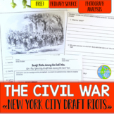 Civil War Draft Riots Primary Source Analysis FREEBIE