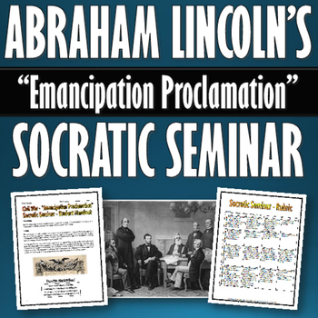 Preview of Civil War - Emancipation Proclamation - Socratic Seminar with Rubric