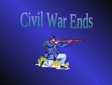 Civil War Ends! - PowerPoint