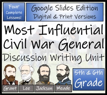 Preview of Civil War Generals Opinion Writing Unit Digital & Print | 5th & 6th Grade