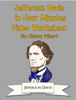 Preview of Civil War: Jefferson Davis in Four Minutes Video Worksheet