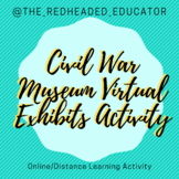 Civil War Museum Virtual Exhibit Activity - Online Tour wi