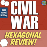 Civil War Unit Hexagonal Review to Build Critical Thinking