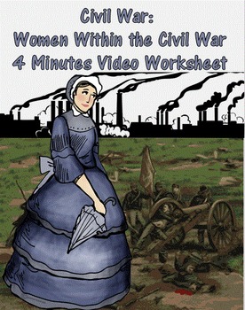 Preview of Civil War: Women Within the Civil War 4 Minutes Video Worksheet
