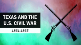 Civil War in TEXAS PowerPoint & Guided Notes (Printables)