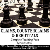 Claims, Counterclaims, Rebuttals Lesson, Complete Teaching Unit