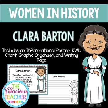 Preview of Clara Barton ~ Women in History (Poster, KWL Chart, Graphic Organizer, Prompt)