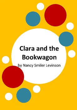Preview of Clara and the Bookwagon by Nancy Smiler Levinson - 8 Worksheets